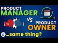 Product Manager vs Product Owner - are they different?