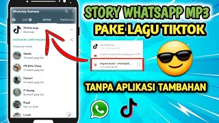 CARA MEMBUAT STORY WHATSAPP DENGAN LAGU TIKTOK | STORY MP3