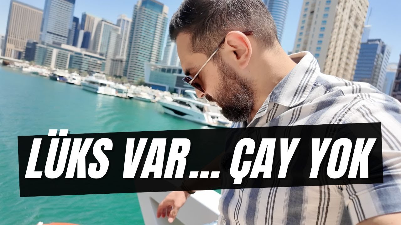 Dubai’de Lüks Var, Çay Yok! | Marina Tekne Turu & Türk Yemeği (Part 4)