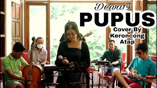 PUPUS - DEWA19 - COVER BY KERONCONG ATAP