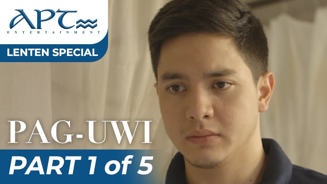 'PAG-UWI' (1/5) | Alden Richards, Paolo Ballesteros | APT Lenten Special