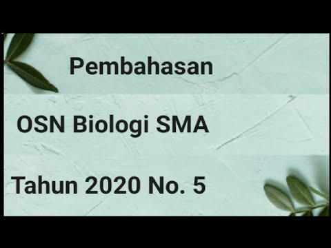 Pembahasan Soal KSN/OSN Biologi SMA 2020 No. 5