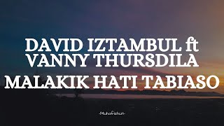 DAVID IZTAMBUL ft VANNY THURSDILA  - MALAKIK HATI TABIASO || LIRIK LAGU MINANG