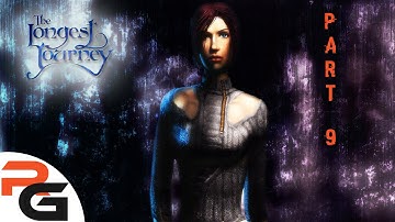 The Longest Journey – Part 9 – We