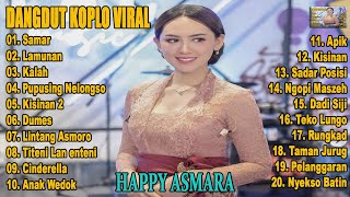 Happy Asmara - FULL ALBUM 2024 |  Dangdut Koplo Terpopuler 2024 | Kisinan2 , Lamunan, Samar ...