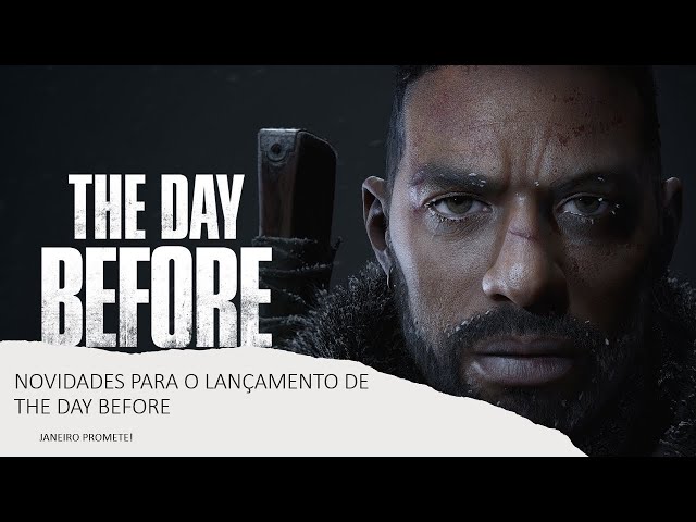 THE DAY BEFORE DATA DE LANÇAMENTO + NOVIDADES 