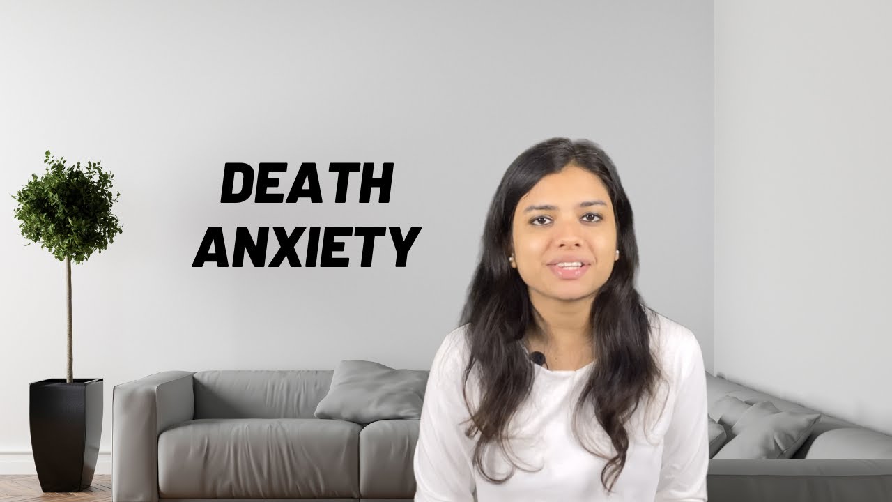 Death Anxiety - Fear of death | What are treatments? - YouTube