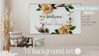 TV Art | Bridal Shower Wallpaper | Frame TV Screensaver | Smart TV Background Art | 2 Hours | 4K UHD