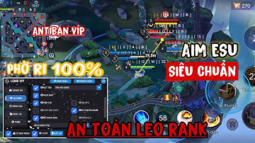 ( LIÊN QUÂN MOBILE ) HACK MAP LIÊN QUÂN PHỜ RI KHÔNG LỖI ADR - IOS AIM FULL TƯỚNG, ANTIBAN | HACK LQ
