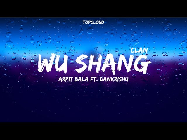 WU SHANG CLAN (lyrics) - @arpitbaala ft. @DankRishu class=