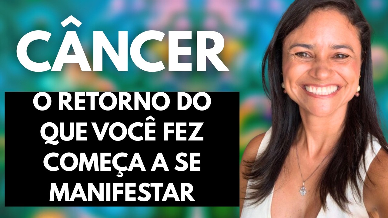 ♋ CÂNCER – O RETORNO DO QUE VOCÊ FEZ COMEÇA A SE MANIFESTAR