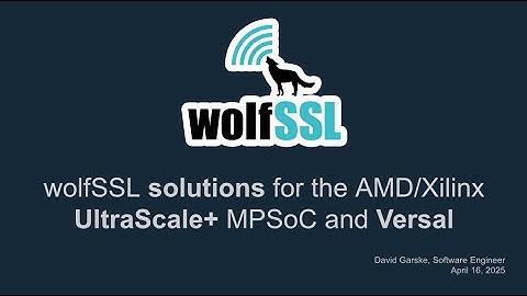 wolfSSL solutions for the AMD/Xilinx UltraScale+ MPSoC and Versal