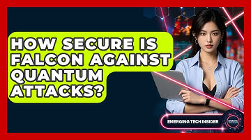 How Secure Is Falcon Against Quantum Attacks? - Emerging Tech Insider