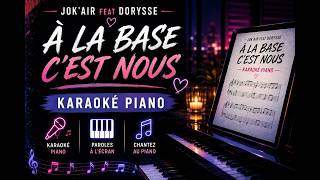 Jokair Feat Dorysse, À La Base Cest Nous Karaoké Piano Sans Voix