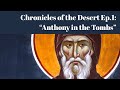 Anthony In The Tombs Chronicles Of The Desert Episode 1 