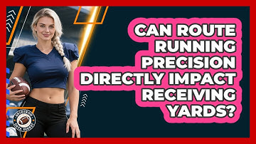 Can Route Running Precision Directly Impact Receiving Yards? - Gridiron Data Digest
