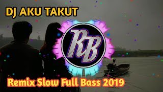 DJ Aku Takut Kehilangan Dirimu - Suliyana ( Repvblik ) | Remix Full Bass 2019