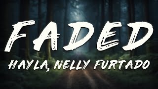 HAYLA, Nelly Furtado - FADED (Lyrics)