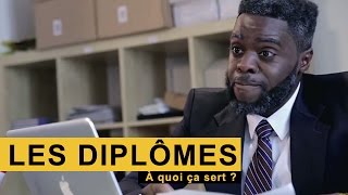 LES DIPLÔMES, À QUOI ÇA SERT ?