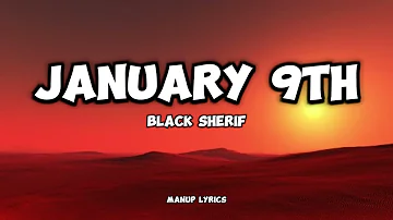 Black Sherif - January 9th [Lyrics]