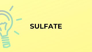 What is the meaning of the word SULFATE