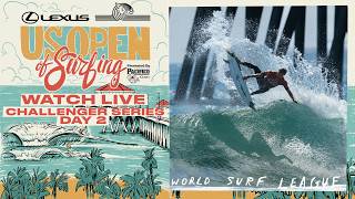 🔴 LIVE - Lexus US Open of Surfing presented by Pacifico 2026 - Day 2 - Challenger Series