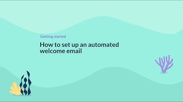 How to set up an automated welcome email