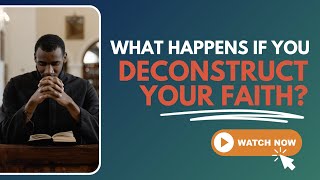 Your Soul & Deconstruction – Pastor Grant Responds...