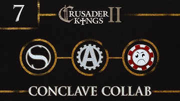 Trading Kids for a Kingdom [7] Conclave Collab CK2 MP