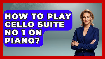 How To Play Cello Suite No 1 On Piano? - Classical Serenade
