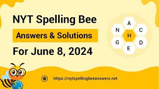 NYT Spelling Bee Answers & Solutions for June 8, 2024 - Achieve Genius Level!