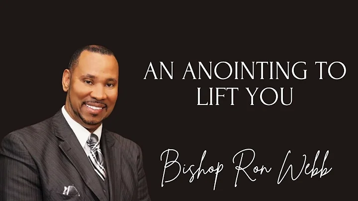 An Anointing To Lift You  ft. Bishop Ron Webb