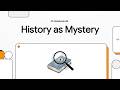 History as Mystery: How Institutions Manufacture Official History