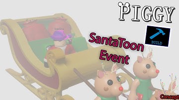 Piggy Build Mode Santa-Toon Event! (Concept)