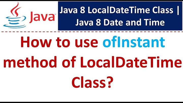 How to use ofInstant method of LocalDateTime Class? | Java 8 Date and Time