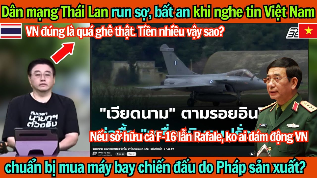 Dân mạng Thái Lan run sợ, bất an khi nghe tin VN chuẩn bị mua máy bay chiến đấu do Pháp sản xuất?