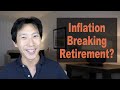 Inflation Breaking Retirement Plans?