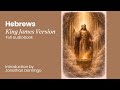 Hebrews Full Audio Book King James Version - Introduction by Jonathan Domingo