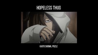 Kaito Shoma, Pozle - Hopeless Thug