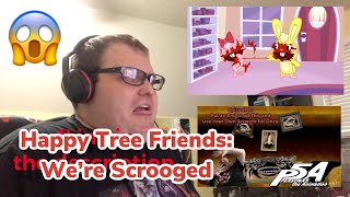 Happy Tree Friends Were Scrooged Reaction