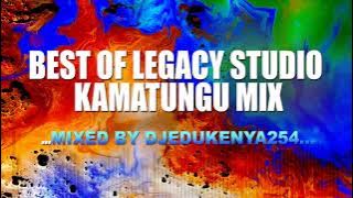 Best of legacy studio kamatungu mix
