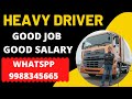 HEAVE DRIVER NEED URGENT | GOOD JOB GOOD SALARY | 9988365665,9888365665, 9988345665