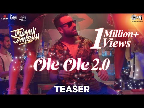 ole-ole-2.0-teaser---jawaani-jaaneman-|-saif-ali-khan-|-tabu-|-alaya-f-|-full-song-out-now