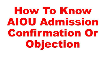 aiou admission confirmation or objection