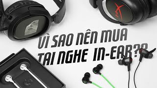 Tại sao nhiều Gamer/Streamer dùng tai nghe in-ear thay vì headphone? screenshot 5