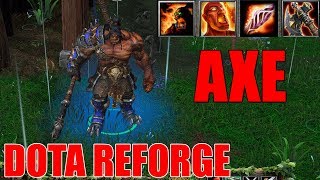 NEW DOTA - Warcraft REFORGE AXE GAMEPLAY - Beyond GODLIKE