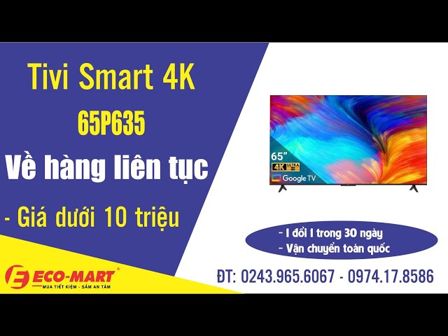 TIVI TCL GIÁ RẺ: 65p635 về 60 chiếc| đầy đủ tính năng giá dưới 10 triệu - Trả góp 0%