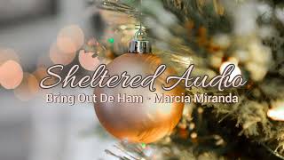 Bring Out De Ham - Marcia Miranda - Soca Parang - Sheltered Audio