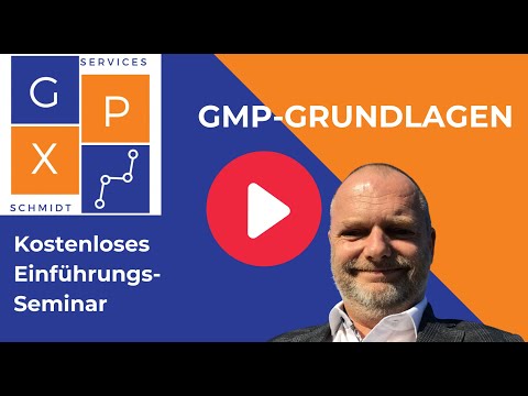 GMP-Grundlagen Webinar zur Einführung in die GMP-Regularien gemäss EU GMP-Leitfaden (Stand 2021)