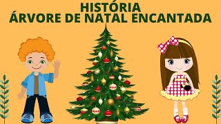 HISTÓRIA DE NATAL /  HISTÓRIA: ' ÁRVORE DE NATAL ENCANTADA' / VAMOS ASSISTIR ESSA LINDA HISTÓRIA ?